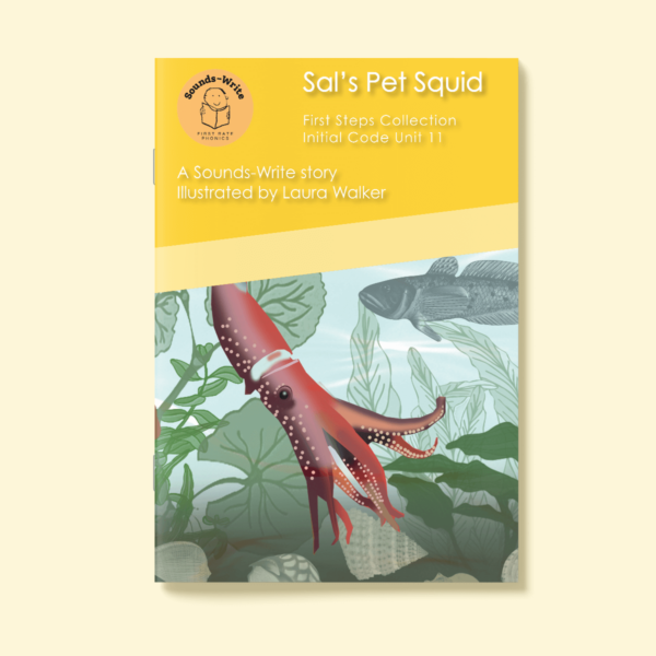 Cover for the book 'Sal's Pet Squid' First Steps Collection Initial Code Unit 11.